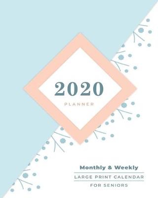 Book cover for 2020 Large Print Calendar for Seniors
