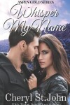 Book cover for Whisper My Name