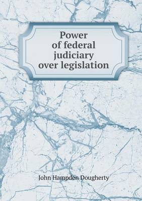 Book cover for Power of federal judiciary over legislation