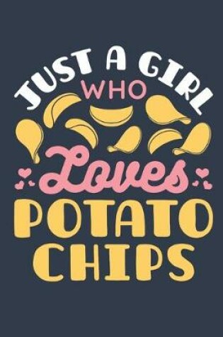 Cover of Just a Girl Who Loves Potato Chips