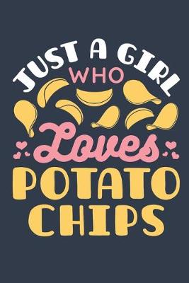 Book cover for Just a Girl Who Loves Potato Chips