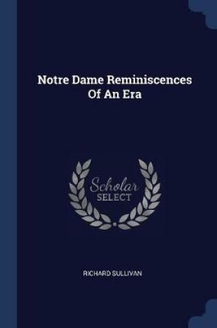 Cover of Notre Dame Reminiscences of an Era