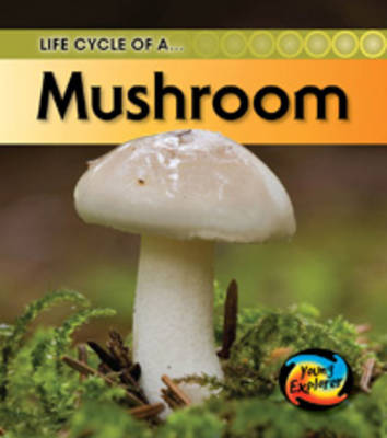 Cover of Life Cycle of a Mushroom