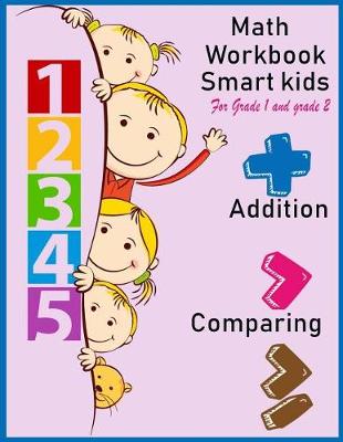 Book cover for Math Workbook Smart kids for grade 1 and grade 2 Addition Comparing