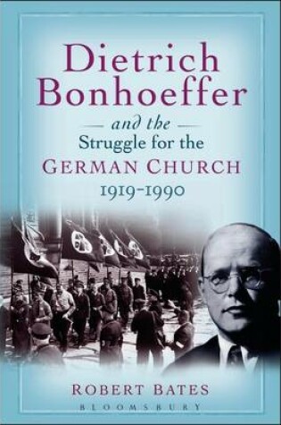 Cover of Dietrich Bonhoeffer and the Struggle for the German Church 1919-1990