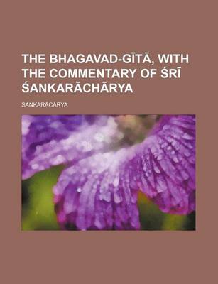 Book cover for The Bhagavad-Gītā, with the Commentary of Śrī Śankarāchārya