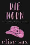 Book cover for Die Noon