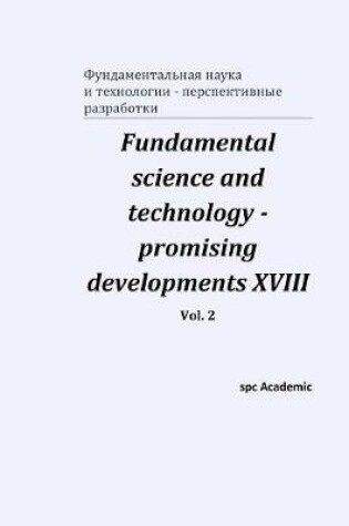 Cover of Fundamental science and technology - promising developments XVIII. Vol. 2