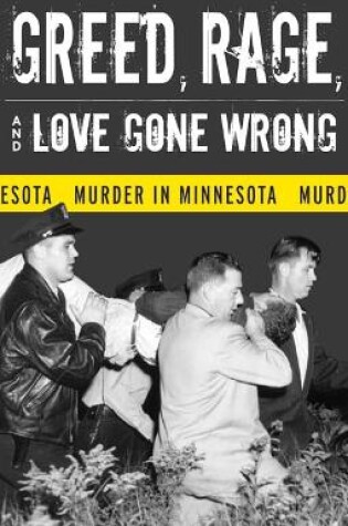 Cover of Greed, Rage, and Love Gone Wrong