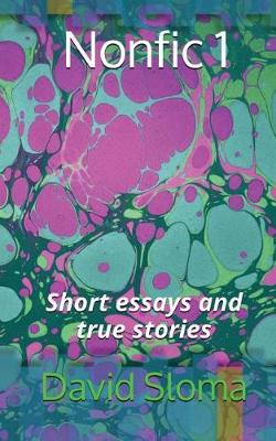 Book cover for Nonfic 1 (Short essays and true stories)