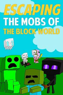 Book cover for Escaping the Mobs of the Block World