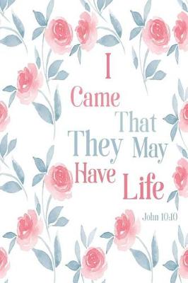 Book cover for I Came That They May Have Life