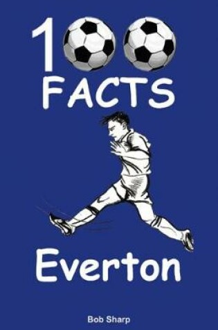 Cover of Everton - 100 Facts