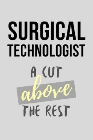 Cover of Surgical Technologist A Cut Above The Rest