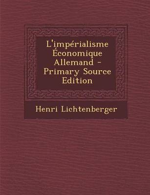 Book cover for L'Imperialisme Economique Allemand - Primary Source Edition