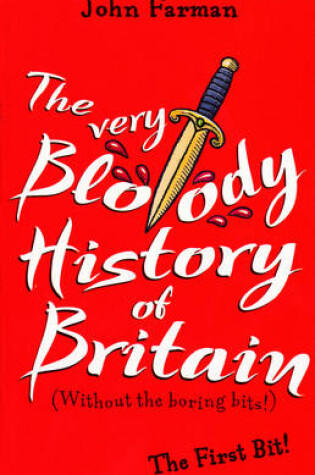 Cover of Very Bloody History Of Britain, The The First Bit!