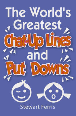 Book cover for World's Greatest Chat-up Lines and Put Downs