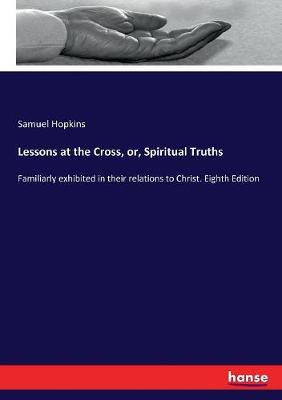 Book cover for Lessons at the Cross, or, Spiritual Truths