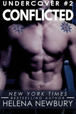 Cover of Conflicted (Undercover Part 2 - New Adult Romantic Suspense)