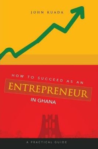 Cover of How to Succeed as an Entrepreneur in Ghana