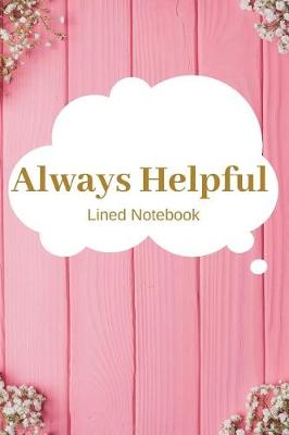 Book cover for Always Helpful Lined Notebook