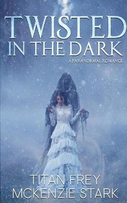Book cover for Twisted in the Dark
