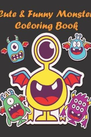 Cover of Cute & Funny Monster Coloring Book