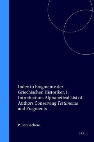 Cover of Index to Fragmente der Griechischen Historiker, I: Introduction. Alphabetical List of Authors Conserving Testimonia and Fragments