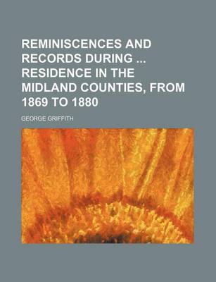 Book cover for Reminiscences and Records During Residence in the Midland Counties, from 1869 to 1880