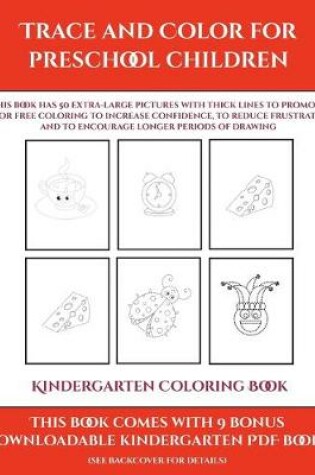 Cover of Kindergarten Coloring Book (Trace and Color for preschool children)