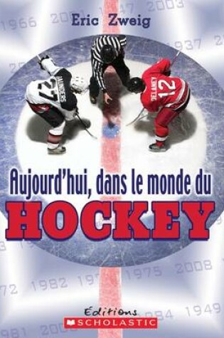 Cover of Aujourd'hui, Dans Le Monde Du Hockey