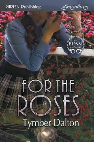 Cover of For the Roses [suncoast Society] (Siren Publishing Siren Sensations)