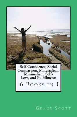 Book cover for Self-Confidence, Social Comparison, Materialism, Minimalism, Self-Love, and Fulfillment