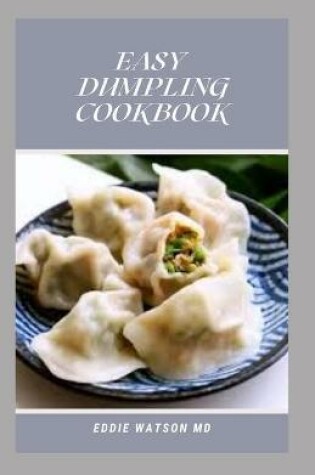 Cover of Easy Dumpling Cookbook