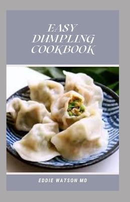 Book cover for Easy Dumpling Cookbook