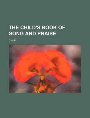 Book cover for The Child's Book of Song and Praise