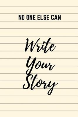 Book cover for No One Else Can Write Your Story Journal