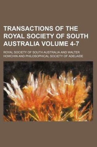 Cover of Transactions of the Royal Society of South Australia Volume 4-7