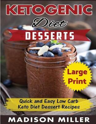 Book cover for Ketogenic Diet Desserts ***Large Print Edition***