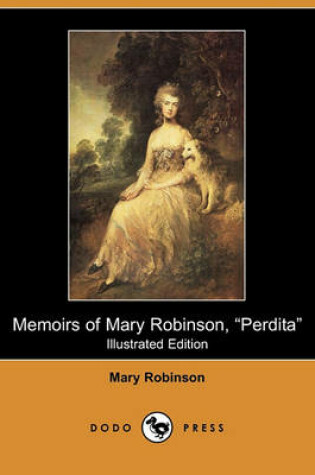 Cover of Memoirs of Mary Robinson, Perdita (Illustrated Edition) (Dodo Press)