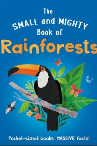 Cover of The Small and Mighty Book of Rainforests