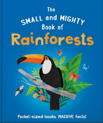 Book cover for The Small and Mighty Book of Rainforests