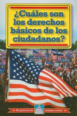 Cover of ¿Cuáles Son Los Derechos Básicos de Los Ciudadanos? (What Are Citizens' Basic Rights?)