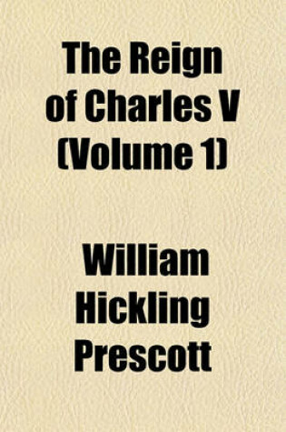 Cover of The Reign of Charles V (Volume 1)