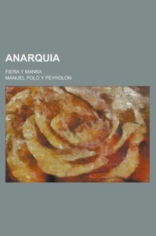 Cover of Anarquia; Fiera y Mansa