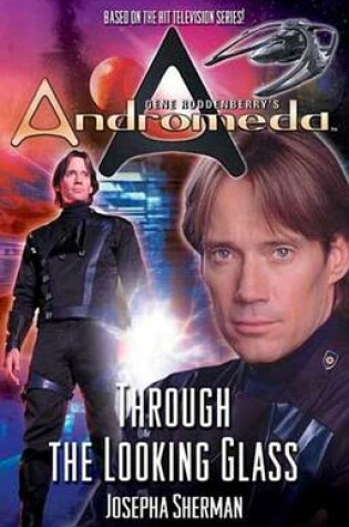 Cover of Gene Roddenberry's Andromeda: Through the Looking Glass