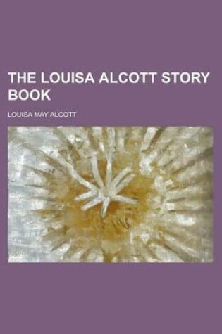 Cover of The Louisa Alcott Story Book