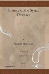 Book cover for History of the Syriac Dioceses (vol 1)