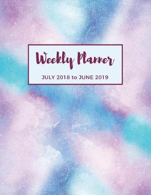 Book cover for Weekly Planner July 2018 to June 2019