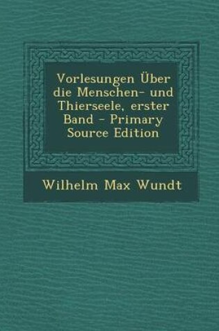 Cover of Vorlesungen Uber Die Menschen- Und Thierseele, Erster Band